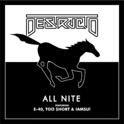 All Nite (Remix) [feat. E-40, Too $hort & Iamsu!] - Single by Destructo album reviews, ratings, credits