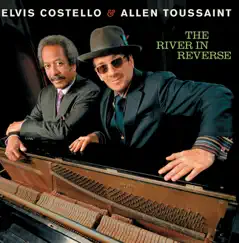 The River In Reverse (Digital Version) by Elvis Costello & Allen Toussaint album reviews, ratings, credits