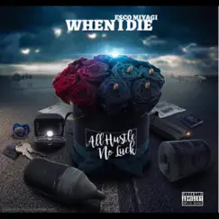 When I Die ? - Single by Esco Miyagi album reviews, ratings, credits