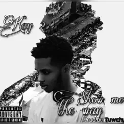Show Me the Way - Single by Kay2 album reviews, ratings, credits