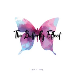 The Butterfly Effect - Single by Kyle Clancy album reviews, ratings, credits