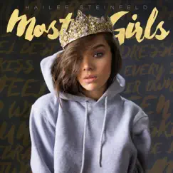 Most Girls - Single by Hailee Steinfeld album reviews, ratings, credits