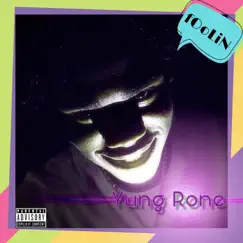 Foolin - Single by Yung Rone album reviews, ratings, credits