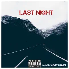 Last Night (feat. Lukas) - Single by G. Leo album reviews, ratings, credits