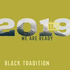 2019 We're Ready - Single by Black Tradition album reviews, ratings, credits