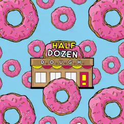 Half a Dozen - EP by D.O.U.G.H. album reviews, ratings, credits
