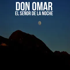 El Señor de la Noche - Single by Don Omar album reviews, ratings, credits