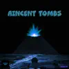 Aincent Tombs - Single album lyrics, reviews, download
