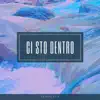 Ci sto dentro - Single album lyrics, reviews, download