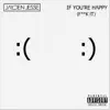 If You're Happy (F**k It) - Single album lyrics, reviews, download