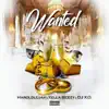 Wanted (feat. Yella Beezy & DJ X.O.) - Single album lyrics, reviews, download
