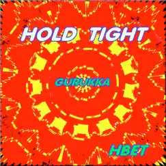 Hold Tight - Single by Gurukka album reviews, ratings, credits