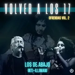Volver a los 17: Ofrendas Vol. 2 (feat. Inti-Illimani) - Single by Los de Abajo album reviews, ratings, credits