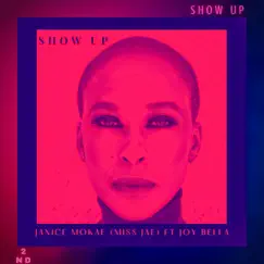 Show Up (feat. Joy Bella) Song Lyrics