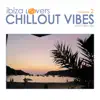 Ibiza Lovers: Chillout Vibes, Vol. 2 album lyrics, reviews, download