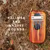 Kalimba and Nature Sounds album lyrics, reviews, download