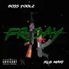 Friday (feat. Boss Toolz) - Single album lyrics, reviews, download