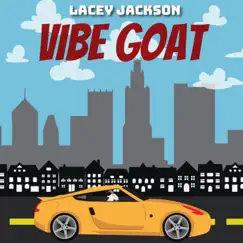 Vibe G.O.A.T. - Single by Lacey Jackson album reviews, ratings, credits