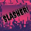 Slasher! - Single album lyrics, reviews, download