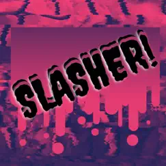 Slasher! Song Lyrics