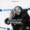 Straight Outta Tottenham - Single album lyrics, reviews, download