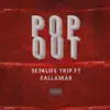 Pop Out (feat. Callamar) - Single album lyrics, reviews, download
