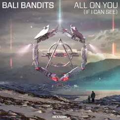 All On You (If I Can See) - Single by Bali Bandits album reviews, ratings, credits