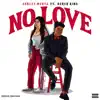 No Love (feat. Derek King) - Single album lyrics, reviews, download