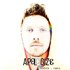 Apologize (NeoFolk Remix) - Single by Besides Daniel album reviews, ratings, credits