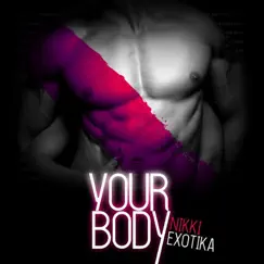 Your Body - Single by Nikki Exotika album reviews, ratings, credits