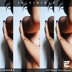 Fingers (#20 Black Soul Rework) - Single by Invisible album reviews, ratings, credits