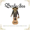 Bendecidos (feat. Pacho El Antifeka & El Chulo) - Single album lyrics, reviews, download