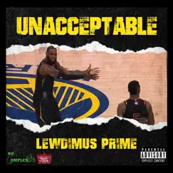 Unacceptable - Single by Lewdimus Prime album reviews, ratings, credits