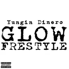 Glow Freestyle - Single by Yungin Dinero album reviews, ratings, credits