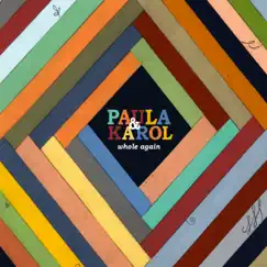Whole Again by Paula & Karol album reviews, ratings, credits