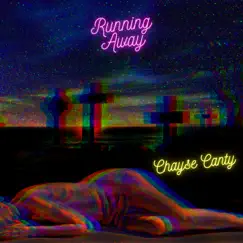 Running Away - Single by Chayse Canty album reviews, ratings, credits