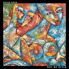 Not My Style - Single by David Dezo album reviews, ratings, credits