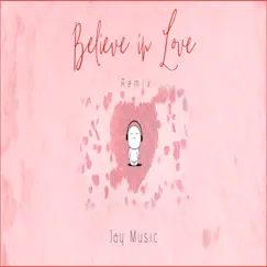 Believe In Love (Remix) Song Lyrics