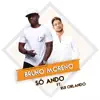 Só Ando (feat. Rui Orlando) - Single album lyrics, reviews, download