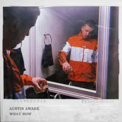 What Now - Single by Austin Awake album reviews, ratings, credits