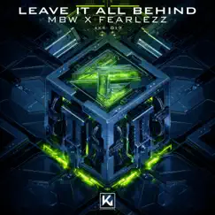 Leave It All Behind - Single by MBW & Fearlezz album reviews, ratings, credits