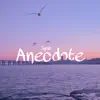 Anecdote - Single album lyrics, reviews, download