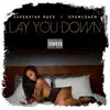 Lay You Down (feat. Openceazn) - Single album lyrics, reviews, download
