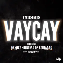Vacay (feat. DB.Boutabag & DaydayHotnow) - Single by Pyrobeenfire album reviews, ratings, credits