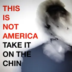Take It On The Chin - Single by This Is Not America album reviews, ratings, credits