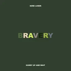 Bravery - Single by Sore Loser album reviews, ratings, credits