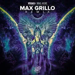 I Was Here (Max Grillo Remix) - Single by VEGAS album reviews, ratings, credits