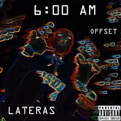 6 Am (feat. Offset) - Single by Lateras album reviews, ratings, credits