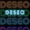 Deseo - Single album lyrics, reviews, download