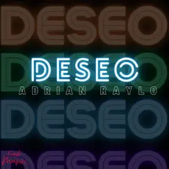 Deseo - Single by Adrian Raylo album reviews, ratings, credits